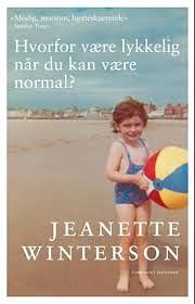 Hvorfor være lykkelig når du kan være normal? by Jeanette Winterson