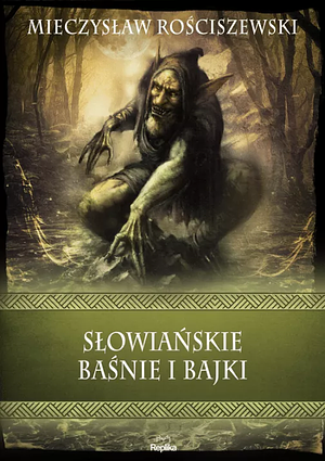 Słowiańskie baśnie i bajki by Bolesław Londyński, Mieczysław Rościszewski