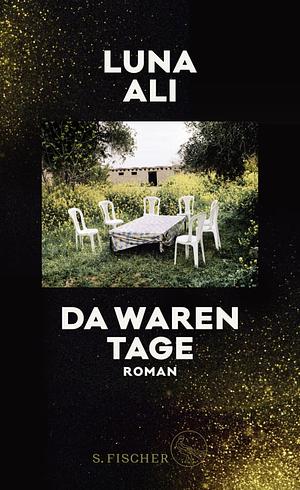 Da waren Tage: Roman by Luna Ali