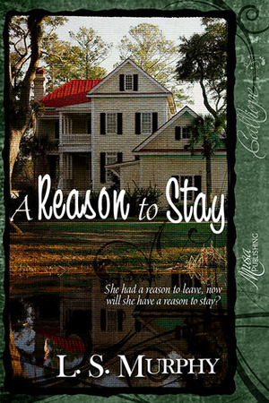 A Reason to Stay by L.S. Murphy