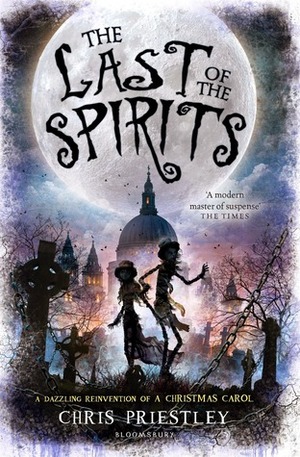 The Last of the Spirits by Chris Priestley