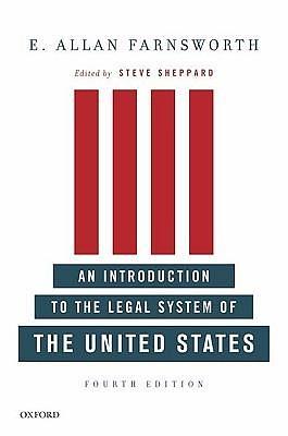 An Introduction to the Legal System of the United States, Fourth Edition by Steve Sheppard, E. Allan Farnsworth, E. Allan Farnsworth