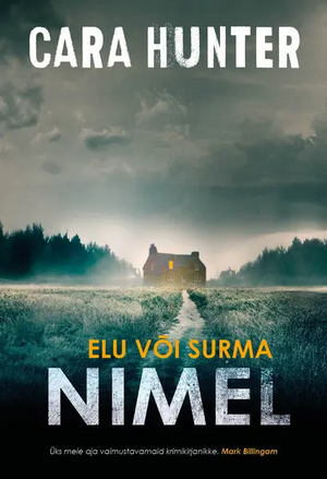 ELU VÕI SURMA NIMEL by Cara Hunter