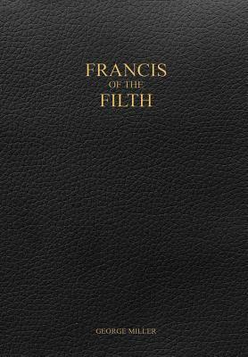 Francis of the Filth by George Miller