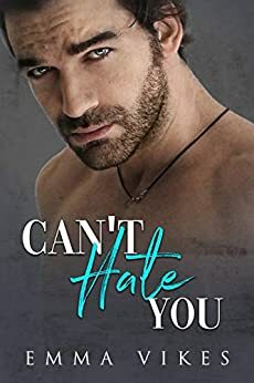 Can't Hate You by Emma Vikes