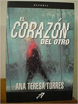 El Corazon Del Otro by Ana Teresa Torres