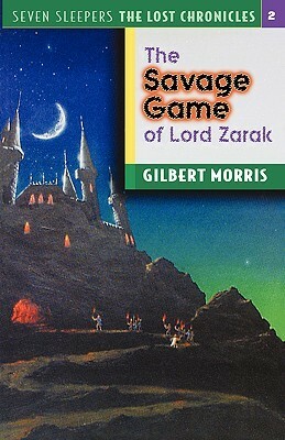 The Savage Games of Lord Zarak by Gilbert Morris