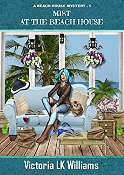 Mist at the Beach House by Victoria L.K. Williams