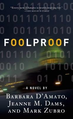 Foolproof by Barbara D'Amato, Mark Richard Zubro, Jeanne M. Dams