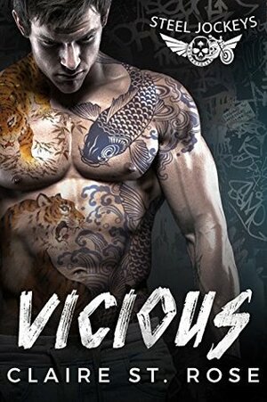 Vicious: Steel Jockeys MC by Claire St. Rose