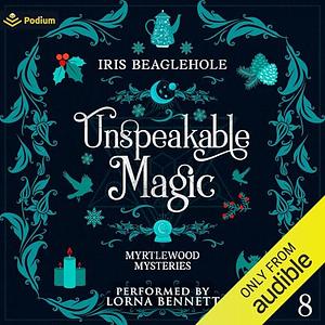 Unspeakable Magic by Iris Beaglehole