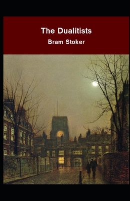 The Dualitists Illustrated by Bram Stoker