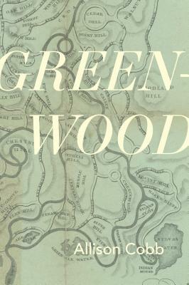 Green-Wood by Allison Cobb