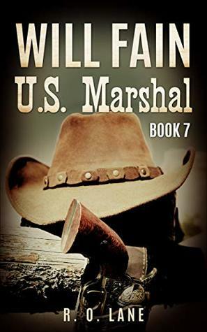 Will Fain, U.S. Marshal, Book 7 by R.O. Lane