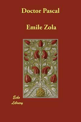 Doctor Pascal by Émile Zola