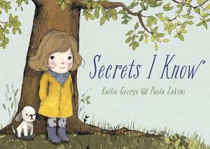 Secrets I Know by Kallie George