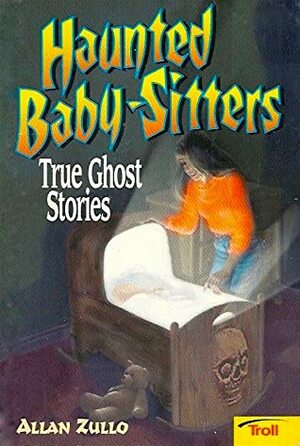 Haunted Baby-Sitters by Allan Zullo