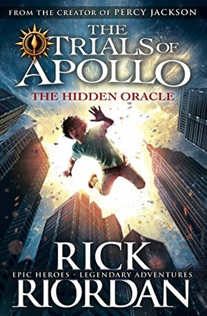 The Trials of Apollo, Book One: The Hidden Oracle by Rick Riordan