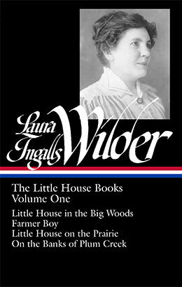 The Little House Books, Vol. 1: Little House in the Big Woods / Farmer Boy / Little House on the Prairie / On the Banks of Plum Creek by Laura Ingalls Wilder