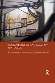 Russian Energy and Security up to 2030 by Susanne Oxenstierna, Veli-Pekka Tynkkynen