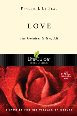 Love: The Greatest Gift of All by Phyllis J. Le Peau