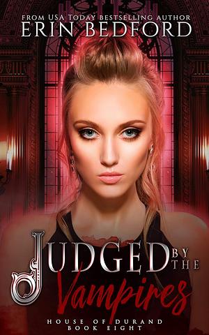 Judged by the Vampires by Erin Bedford