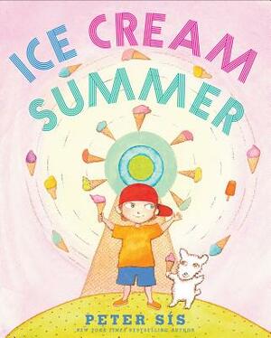 Ice Cream Summer by Peter Sis