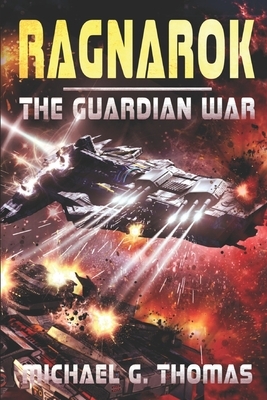 Ragnarok: (The Guardian War Book 2) by Michael G. Thomas