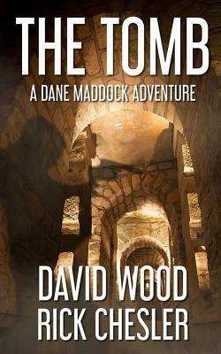 The Tomb: A Dane Maddock Adventure by Rick Chesler, David Wood