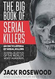 The Big Book of Serial Killers by Jack Rosewood, Rebecca Lo