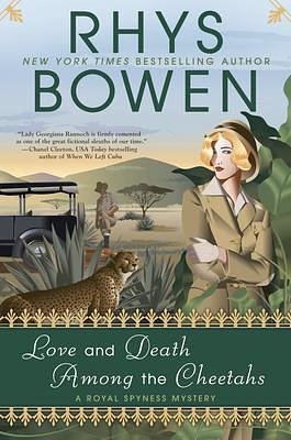 Love And Death Among The Cheetahs by Rhys Bowen, Rhys Bowen