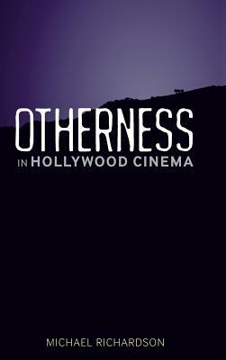 Otherness in Hollywood Cinema by Michael Richardson