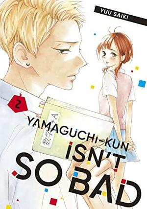 Yamaguchi-kun Isn't So Bad, Vol. 2 by Yuu Saiki