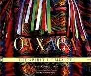Oaxaca: The Spirit of Mexico by Phil Borges, Judith Cooper Haden