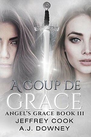 A Coup de Grace by A.J. Downey, Jeffrey Cook