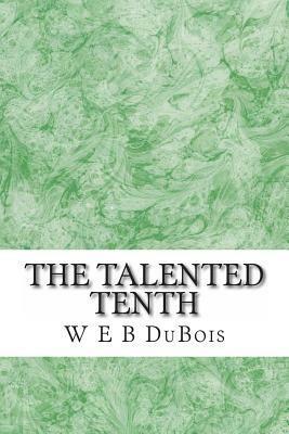 The Talented Tenth by W.E.B. Du Bois