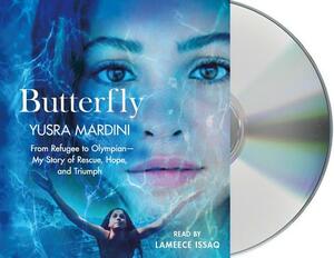 Butterfly: From Refugee to Olympian - My Story of Rescue, Hope, and Triumph by Yusra Mardini