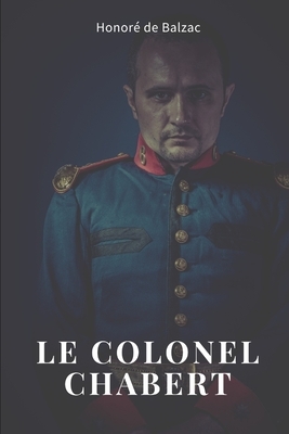 Le colonel Chabert: un roman de Balzac by Honoré de Balzac