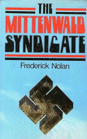 The Mittenwald Syndicate by Frederick W. Nolan