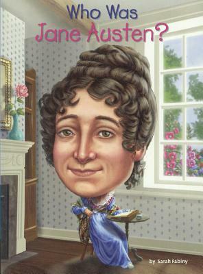 Who Was Jane Austen? by Sarah Fabiny