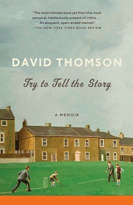 Try to Tell the Story by David Thomson