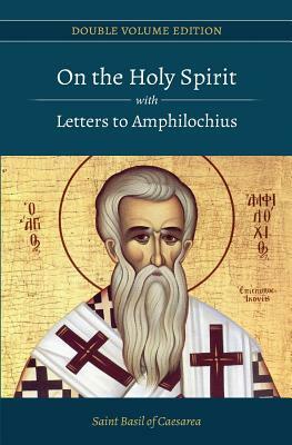 On the Holy Spirit with Letters to Amphilochius by Saint Basil of Caesarea