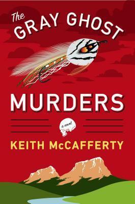 The Gray Ghost Murders by Keith McCafferty