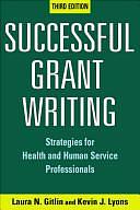 Successful Grant Writing: Strategies for Health and Human Service Professionals, Third Edition by Kevin J. Lyons, Laura N. Gitlin