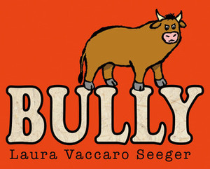 Bully by Laura Vaccaro Seeger