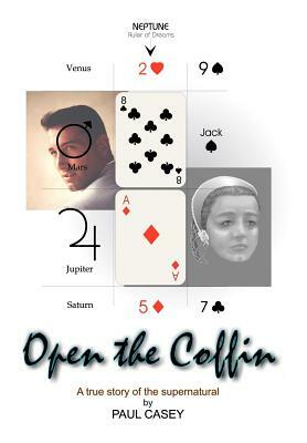 Open the Coffin: A true story of the supernatural by Paul Casey
