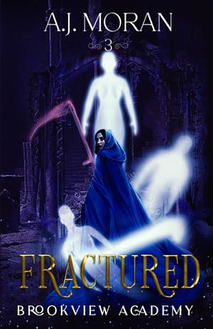 Fractured by A.J. Moran