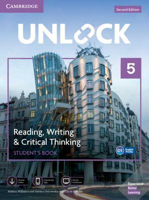 Unlock Level 5 Reading, Writing, & Critical Thinking Student's Book, Mob App and Online Workbook W/ Downloadable Video by Sabina Ostrowska, Jessica Williams