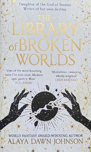 The Library of Broken Worlds by Alaya Dawn Johnson