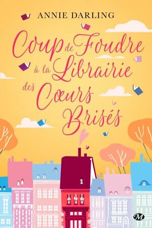 Coup de foudre à la librairie des Coeurs Brisés by Annie Darling